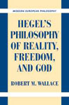 Hegel's Philosophy of Reality, Freedom, and God